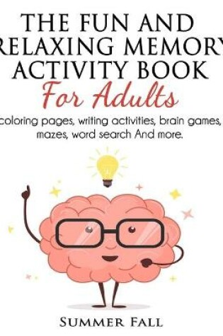 Cover of The Fun and Relaxing Memory Activity Book for Adult