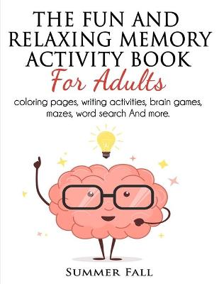 Book cover for The Fun and Relaxing Memory Activity Book for Adult