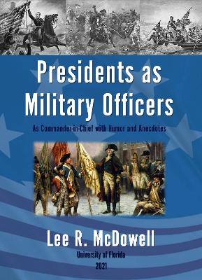 Book cover for Presidents as Military Officers, As Commander-in-Chief with Humor and Anecdotes