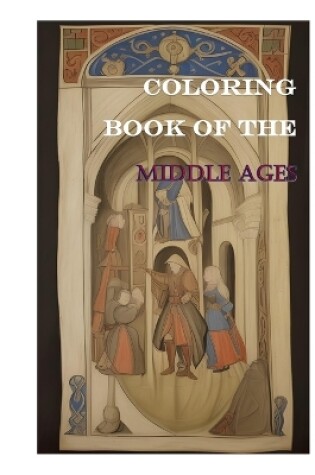 Cover of Coloring Book of the Middle Ages