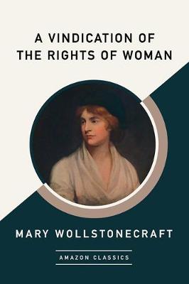 Book cover for A Vindication of the Rights of Woman (AmazonClassics Edition)