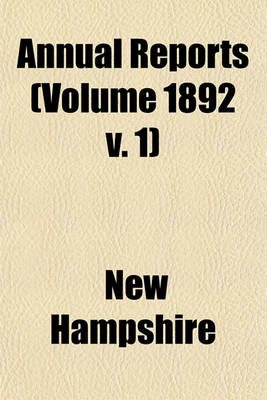 Book cover for Annual Reports (Volume 1892 V. 1)