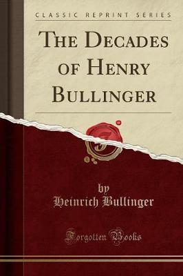 Book cover for The Decades of Henry Bullinger (Classic Reprint)