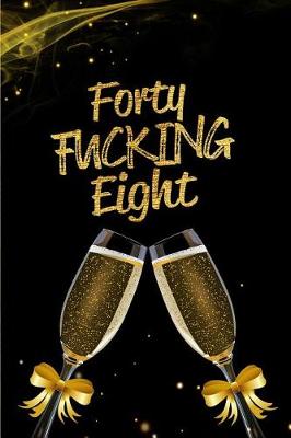 Book cover for Forty Fucking Eight