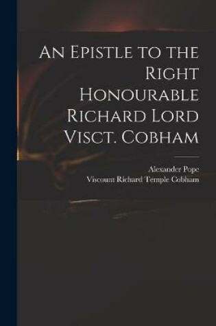 Cover of An Epistle to the Right Honourable Richard Lord Visct. Cobham