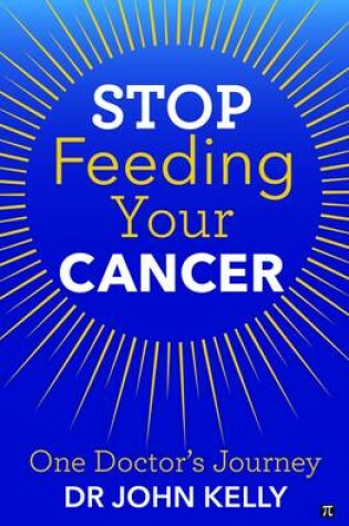 Stop Feeding Your Cancer