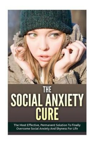 Cover of The Social Anxiety Cure