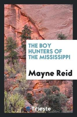 Book cover for The Boy Hunters of the Mississippi