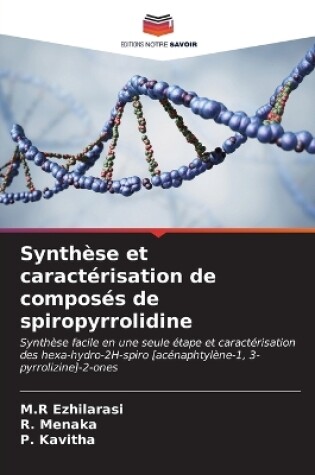 Cover of Synthèse et caractérisation de composés de spiropyrrolidine