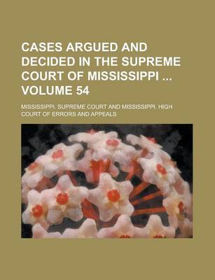 Book cover for Cases Argued and Decided in the Supreme Court of Mississippi Volume 54