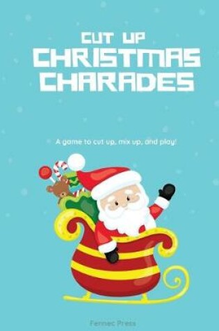 Cover of Cut Up Christmas Charades