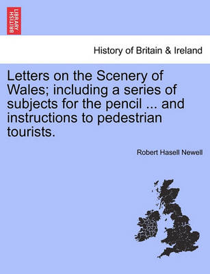 Book cover for Letters on the Scenery of Wales; Including a Series of Subjects for the Pencil ... and Instructions to Pedestrian Tourists.