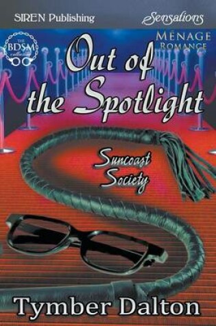 Cover of Out of the Spotlight [Suncoast Society] (Siren Publishing Sensations)