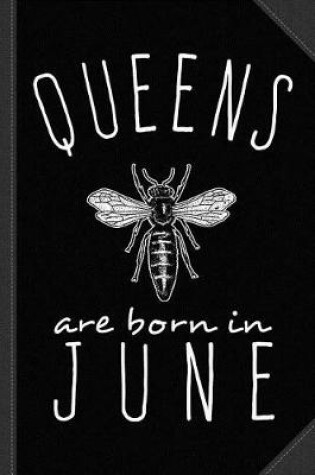 Cover of Queens Are Born in June Journal Notebook