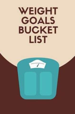 Cover of Weight Goals Bucket List