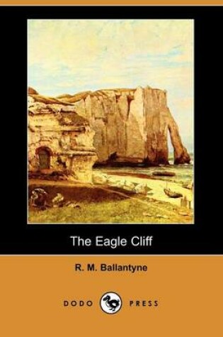 Cover of The Eagle Cliff (Dodo Press)