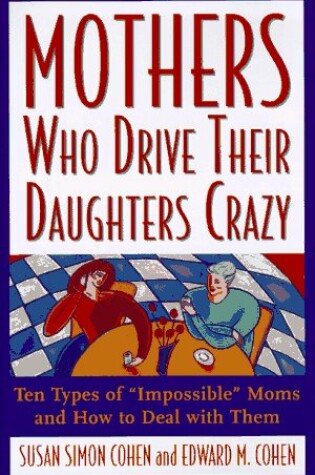 Cover of Mothers Who Drive Their Daughters Crazy