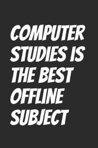 Cover of Computer studies is the best offline subject