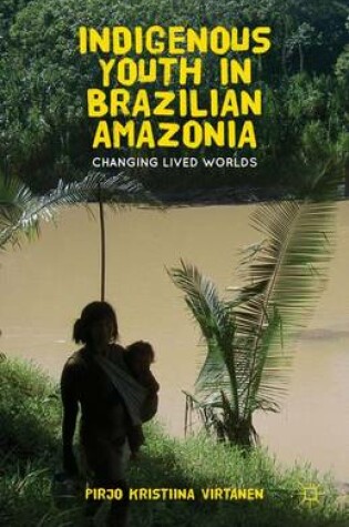 Cover of Indigenous Youth in Brazilian Amazonia