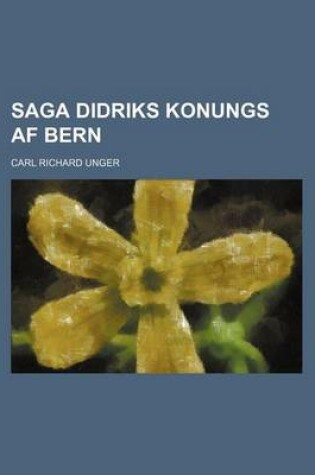 Cover of Saga Didriks Konungs AF Bern