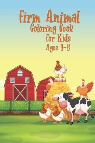 Cover of Firm Animal Coloring Book For Kids Ages 4-8