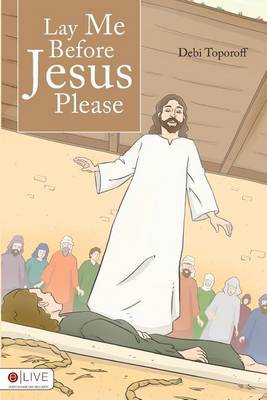 Book cover for Lay Me Before Jesus Please