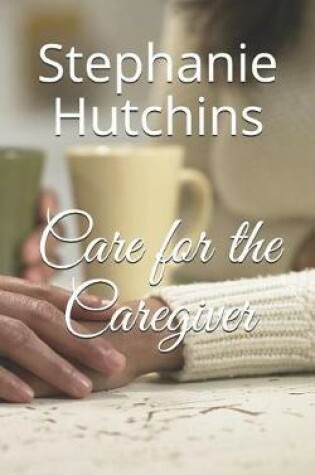 Cover of Care for the Caregiver