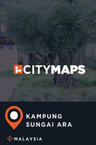 Cover of City Maps Kampung Sungai Ara Malaysia