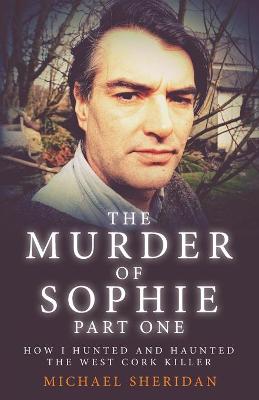 Book cover for The Murder of Sophie Part 1