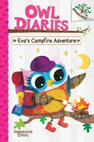 Cover of Eva's Campfire Adventure: A Branches Book (Owl Diaries #12)