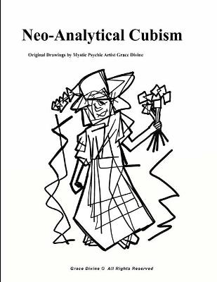 Book cover for Neo-Analytical Cubism Original Drawings by Mystic Psychic Artist Grace Divine