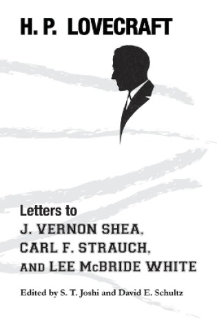 Cover of Letters to J. Vernon Shea, Carl F. Strauch, and Lee McBride White