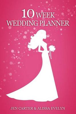 Book cover for The 10 Week Wedding Planner