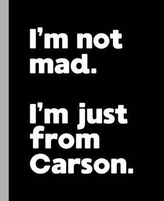Book cover for I'm not mad. I'm just from Carson.