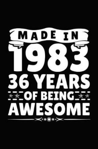 Cover of Made in 1983 36 Years of Being Awesome