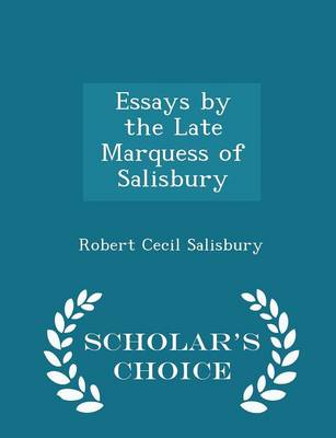 Book cover for Essays by the Late Marquess of Salisbury - Scholar's Choice Edition