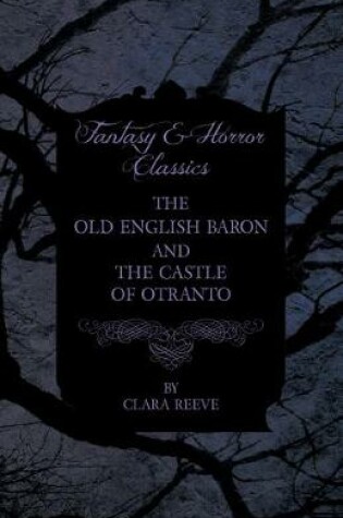 Cover of The Old English Baron - The Castle Of Otranto - Gothic Stories