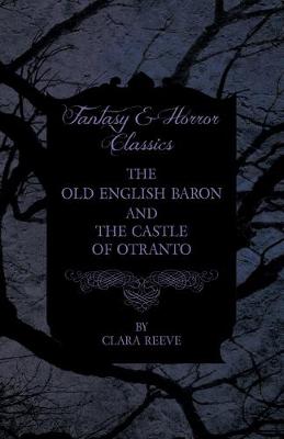 Book cover for The Old English Baron - The Castle Of Otranto - Gothic Stories