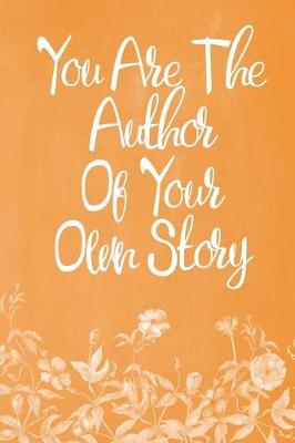 Book cover for Pastel Chalkboard Journal - You Are The Author Of Your Own Story (Orange-White)