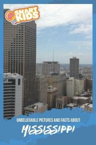 Cover of Unbelievable Pictures and Facts About Mississippi