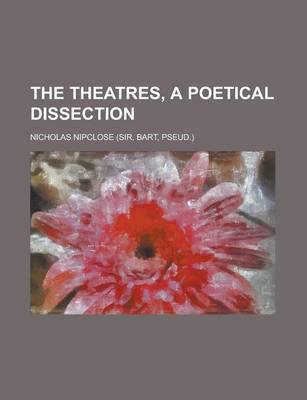 Book cover for The Theatres, a Poetical Dissection