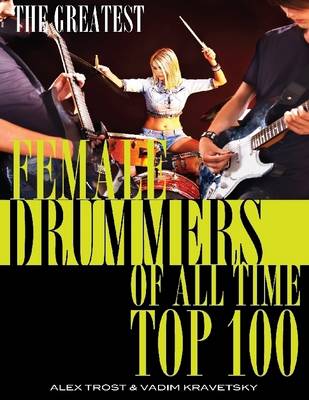 Book cover for The Greatest Female Drummers of All Time: Top 100