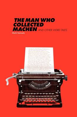 Book cover for The Man Who Collected Machen and Other Weird Tales
