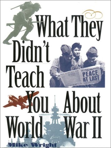 Book cover for What They Didn't Teach You About World War II