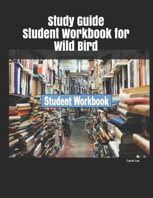Book cover for Study Guide Student Workbook for Wild Bird