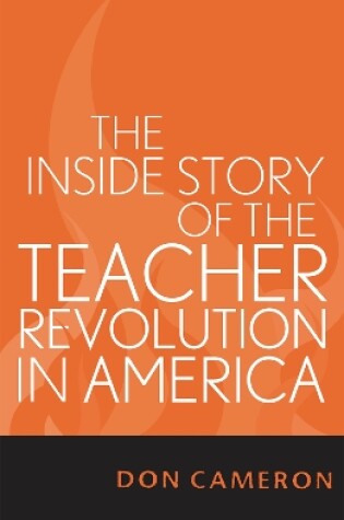 Cover of The Inside Story of the Teacher Revolution in America