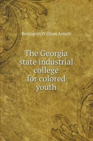 Cover of The Georgia state industrial college for colored youth