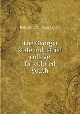 Book cover for The Georgia state industrial college for colored youth