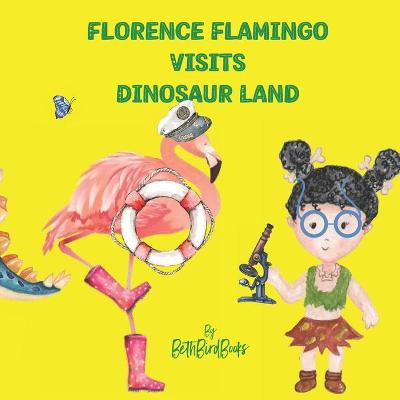 Book cover for Florence Flamingo Visits Dinosaur Land