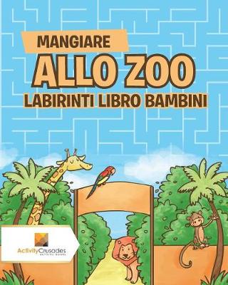 Book cover for Mangiare Allo Zoo